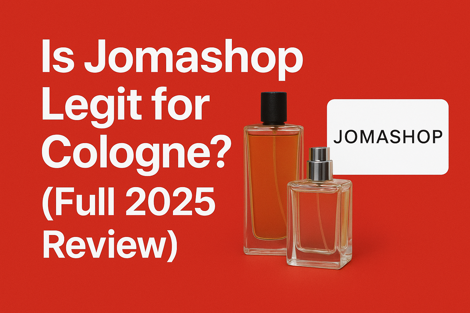 Is Jomashop Legit for Cologne? (Full 2025 Review)